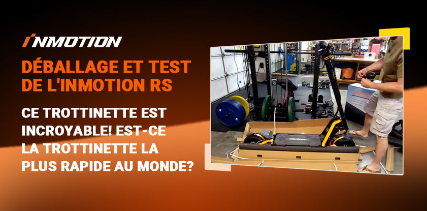 Déballage et test de la trottinette électrique INMOTION RS - la trottinette la plus rapide du monde